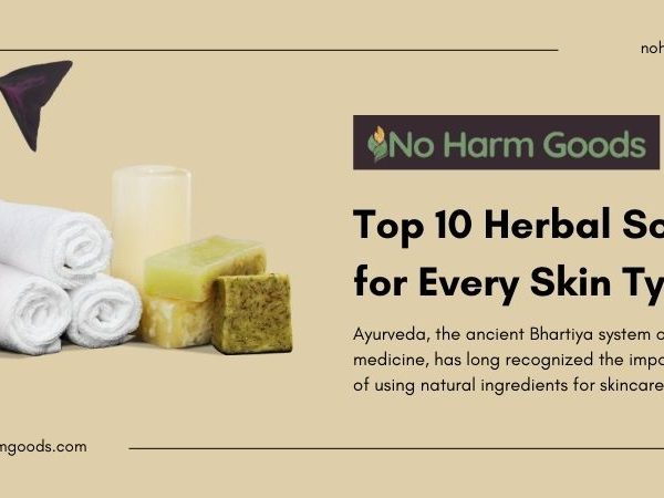 Top 10 Herbal Soaps for Every Skin Type