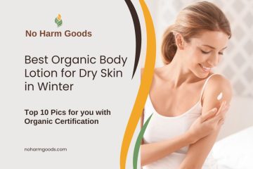 Best Organic Body Lotion for Dry Skin in Winter