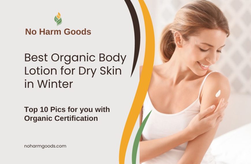 Best Natural Body Lotion for Dry Skin in Winter