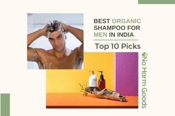 Best Organic Shampoo for Men in India: Top 10 Picks