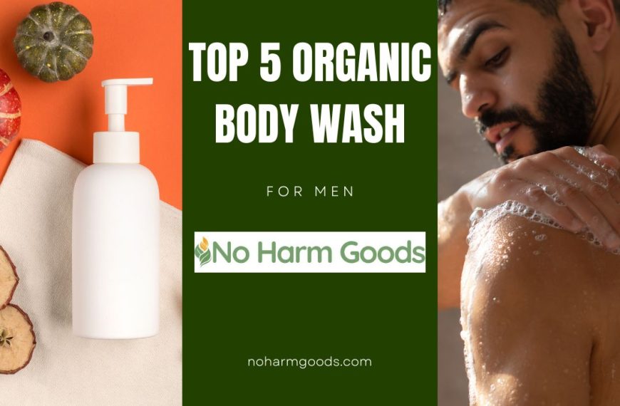 Best Organic Body Wash for Men in India: Top 5 Picks